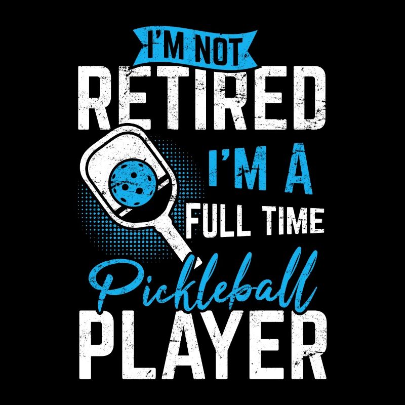Pickleball Lover Funny Full Time Pickleball Player