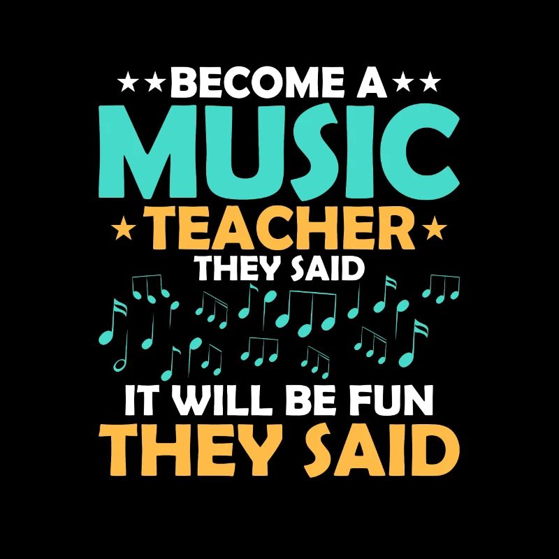 Become A Music Teacher They Said Notes Instruments