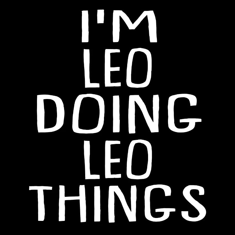 I'm Leo Doing Leo Things Leo Name