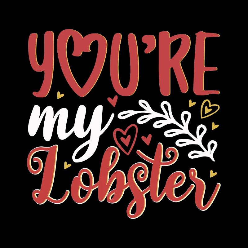 You are my lobster