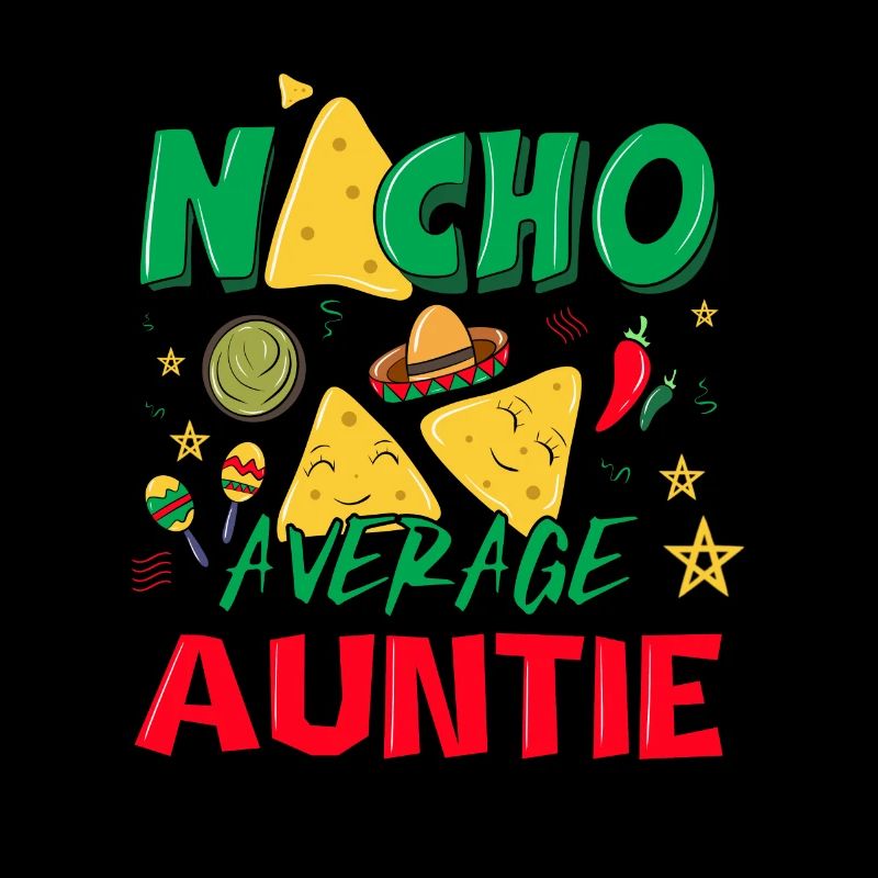 NACHO AVERAGE AUNTIE 2