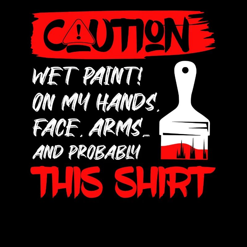Caution Wet Paint! Job Professional Painter