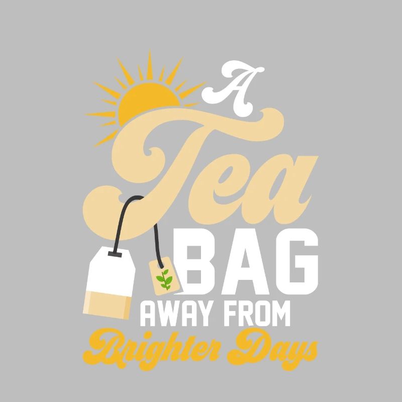A tea bag away from brighter days Tea Drinker Mug