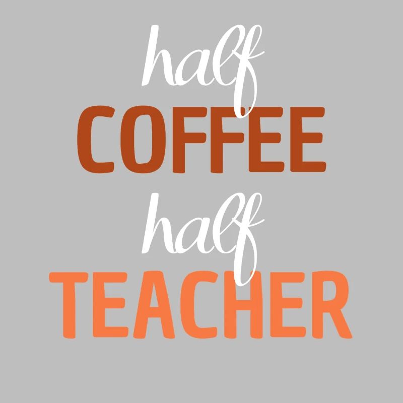 Halb Kaffee halb Lehrkraft Lehrer Spruch