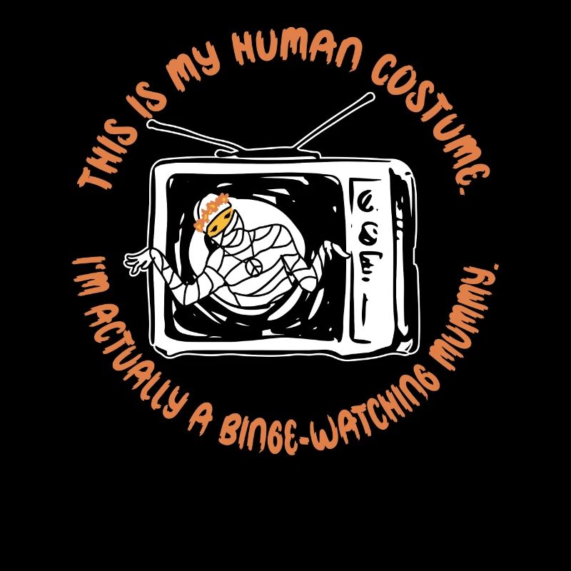 This Is My Human Costume Binge-Watching Mummy