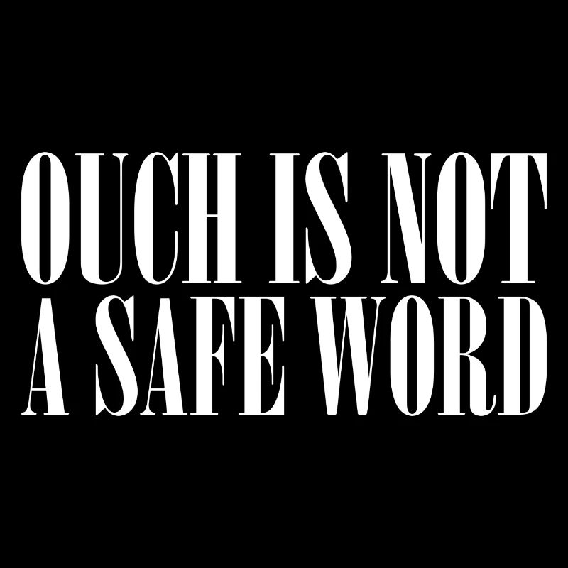 Ouch is not a safe word BDSM Fetisch