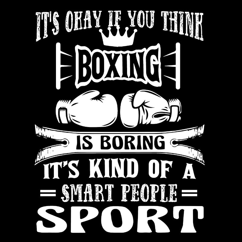 Boxing If You Think Boxing Is Boring