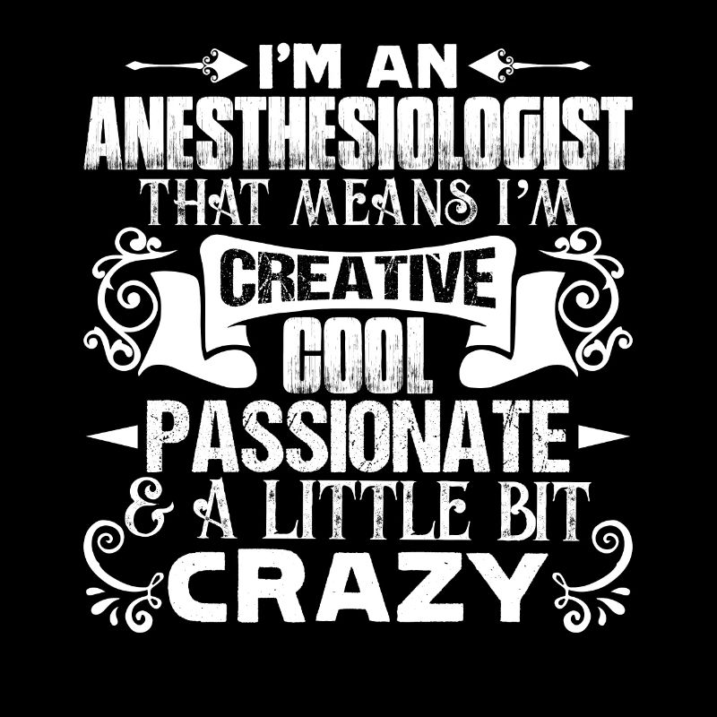 Anesthésiologiste Je suis un anesthésiologiste cool
