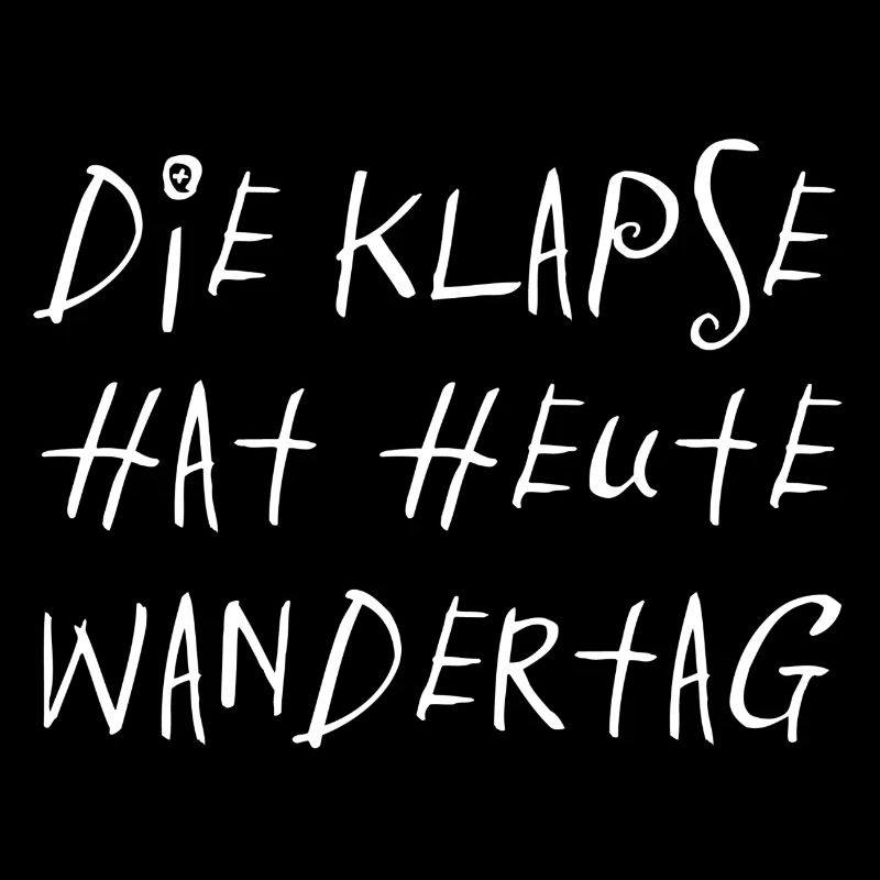 Die Klapse hat heute Wandertag