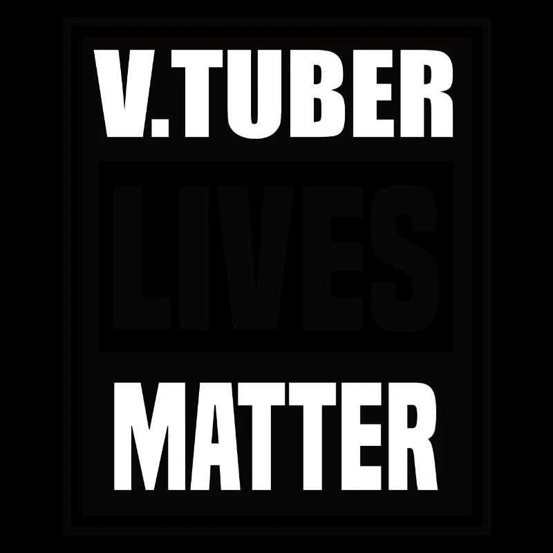 V Tuber Lives matter