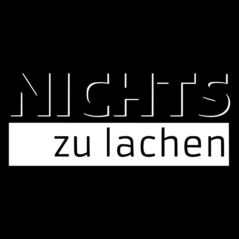 NICHTS zu lachen