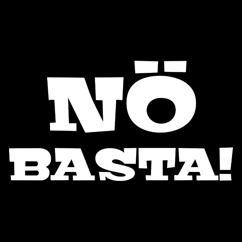 Nö Basta! | Nein | Schlechte Laune | Miesepeter