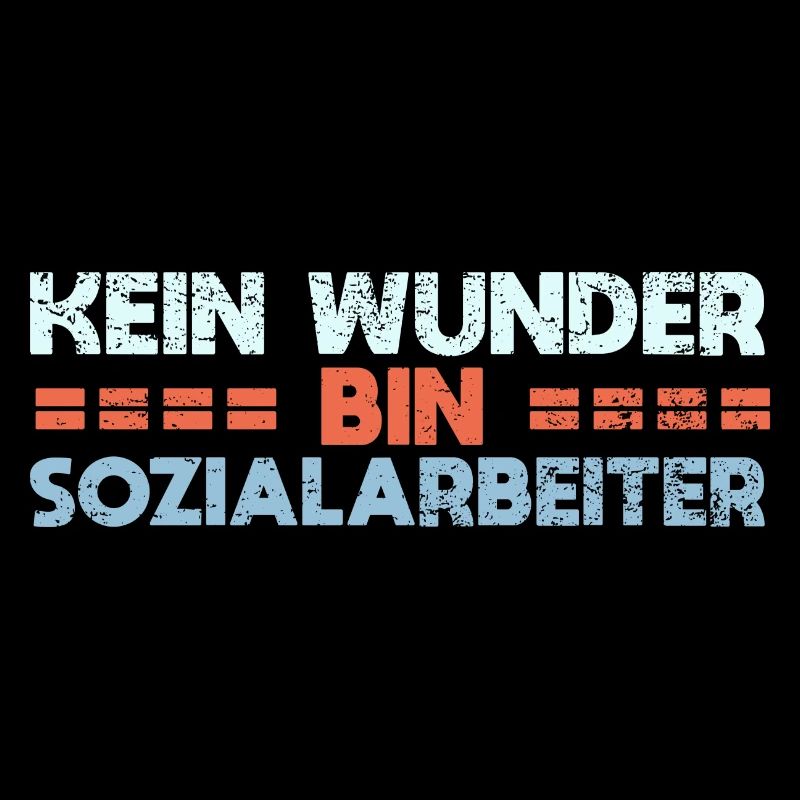 Kein Wunder, Bin Sozialarbeiter