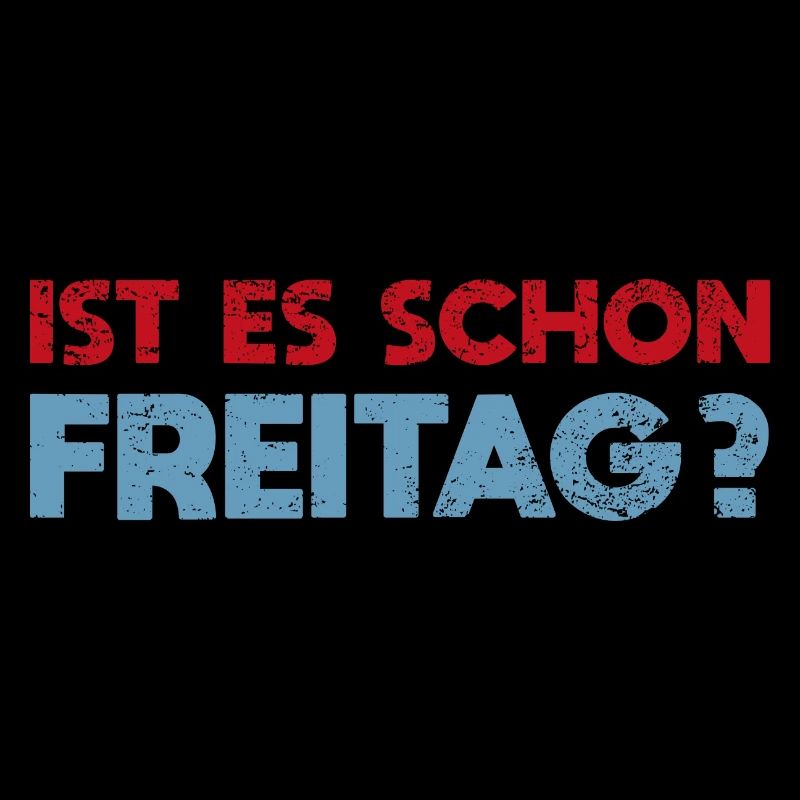 Ist Es Schon Freitag?
