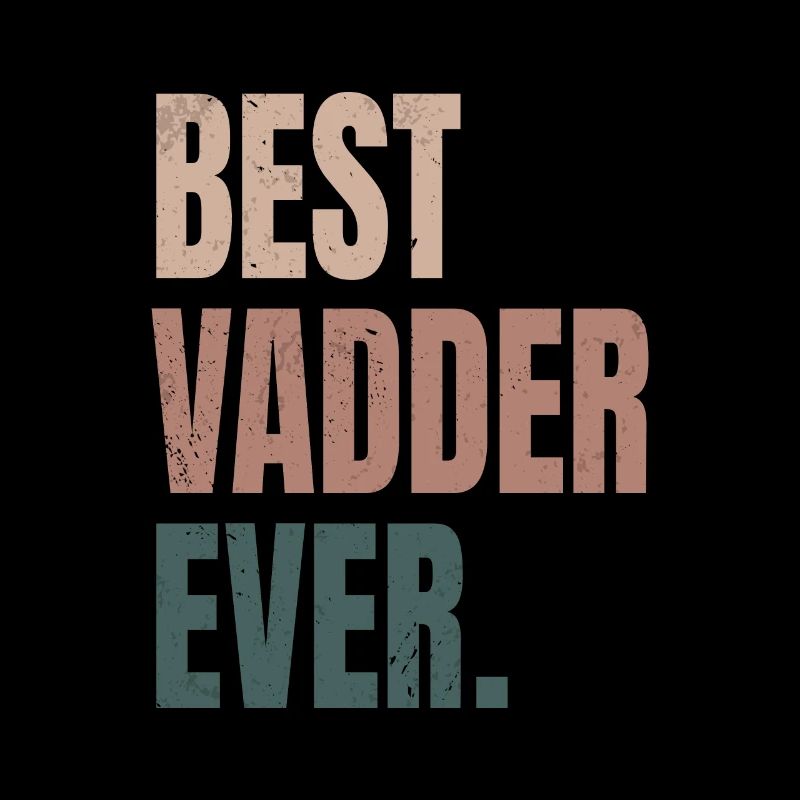 Best Vadder Ever Vater Papa Vati