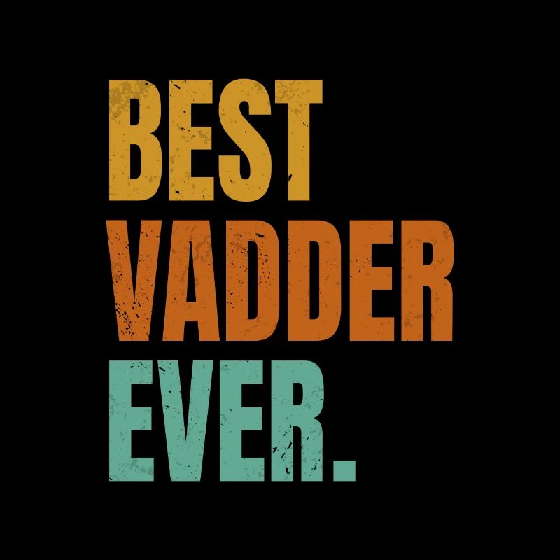 Best Vadder Ever Vater Papa Vati