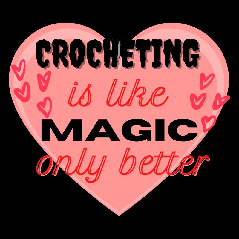 Crocheting is like Magic, only better red heart