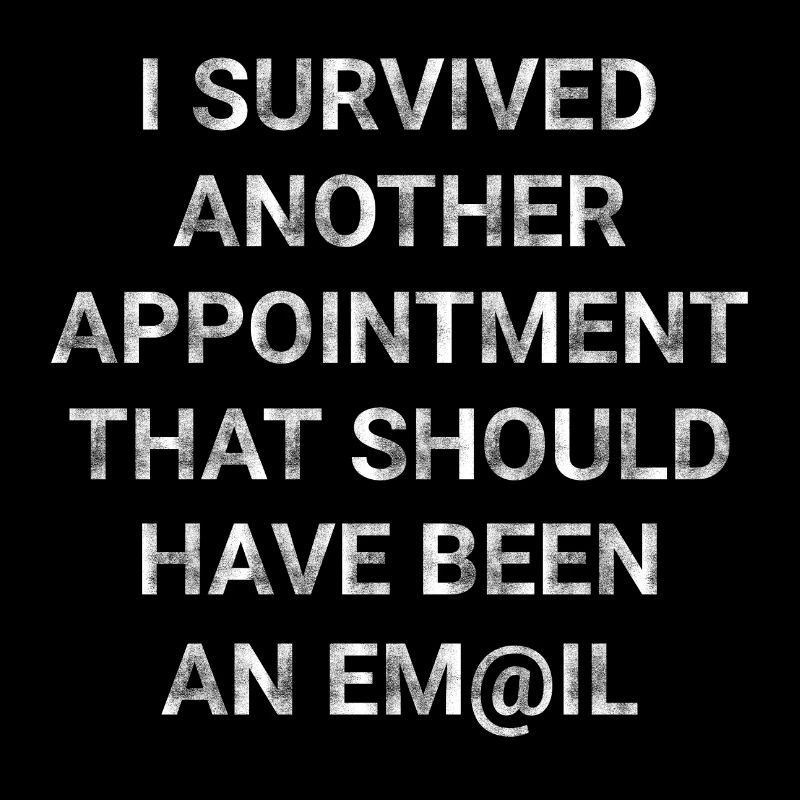 Survived Appointment That Should Have Been Email