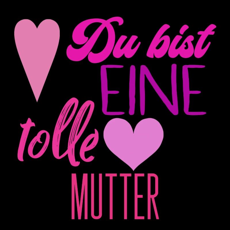 Du bist eine tolle mutter