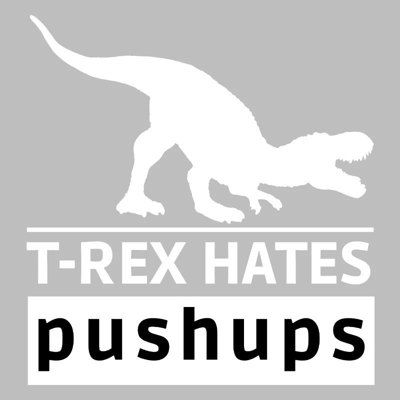 T-rex hates push-ups Idée cadeau original
