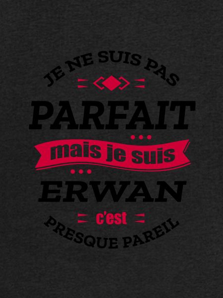 ERWAN PARFAIT - PRENOM ERWAN