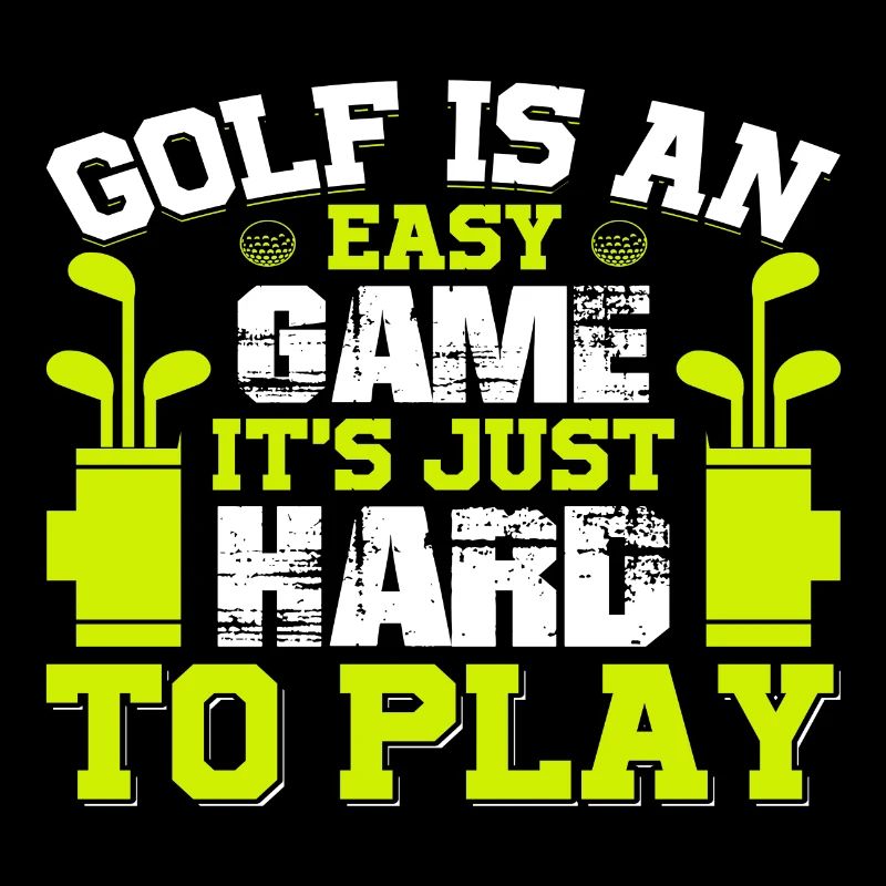 Le golf est un jeu facile, il est juste difficile de jouer