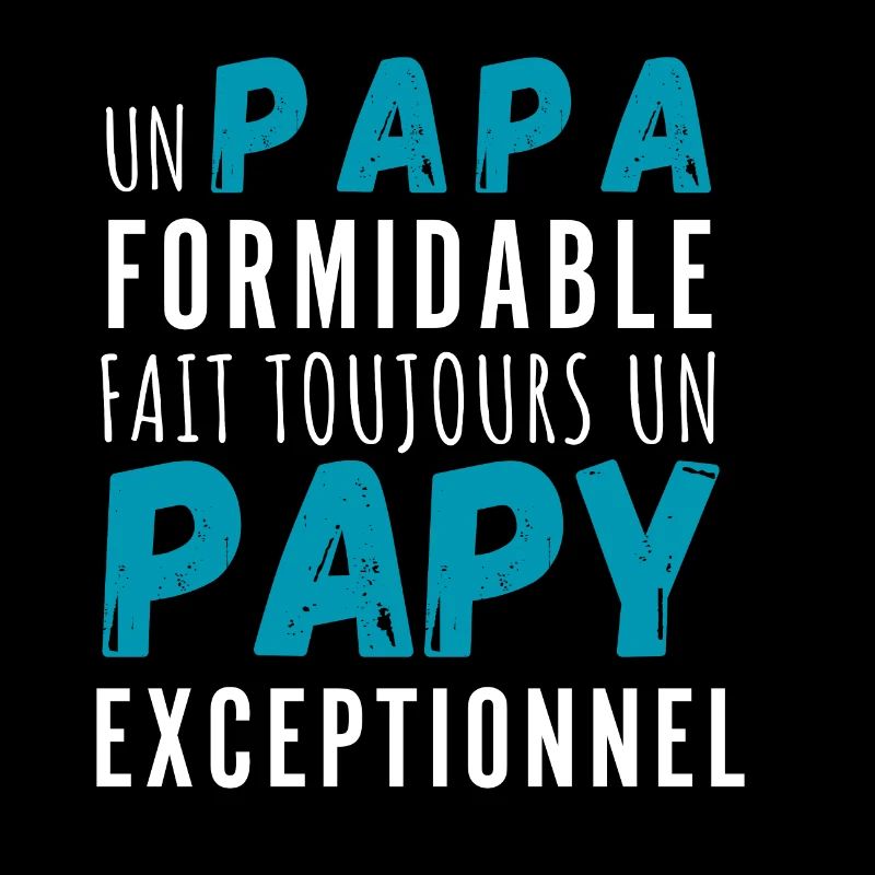 Un papa formidable et papy exceptionnel