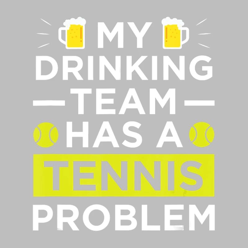Funny Tennis Problem Drinking Team T Shirt