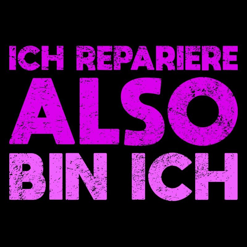 Ich Repariere, Also Bin Ich