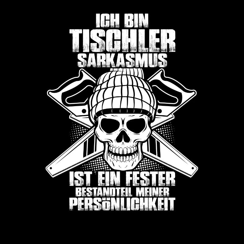 Sarkasmus Tischler