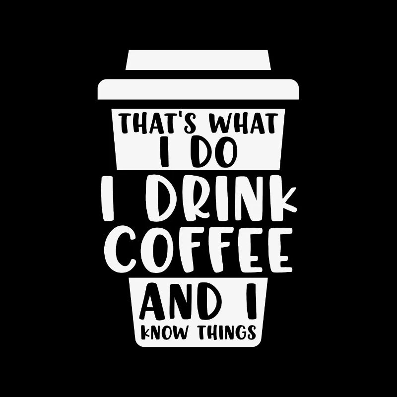 That’s What I Do I Drink Coffee Gift