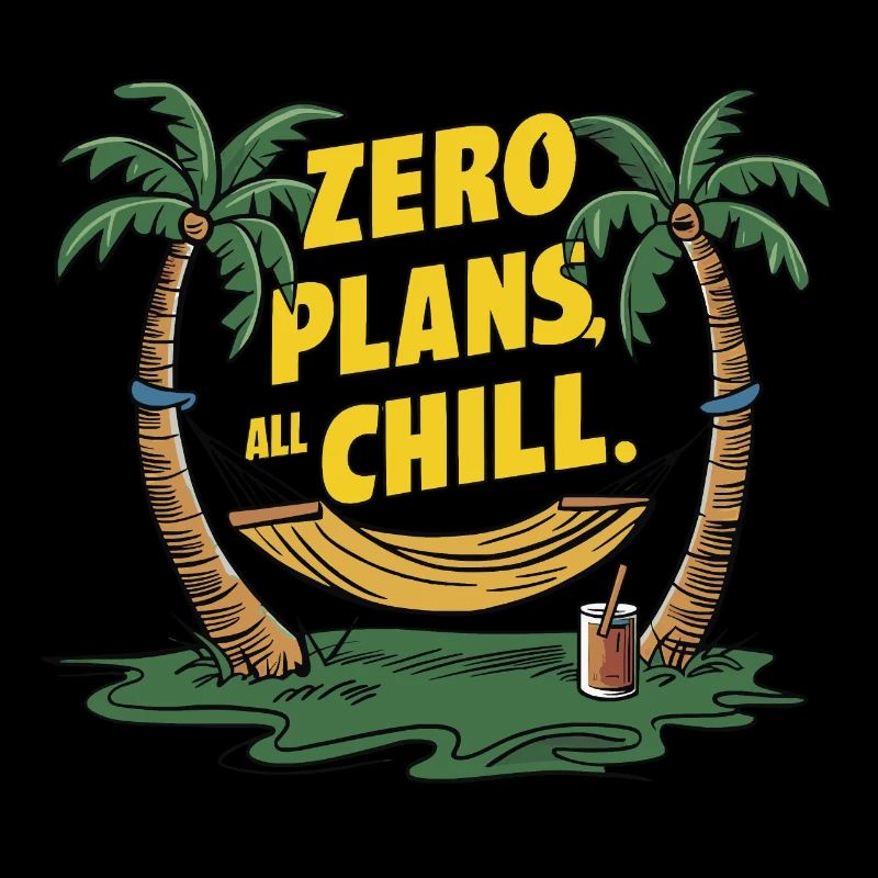 Zero Plans, All Chill