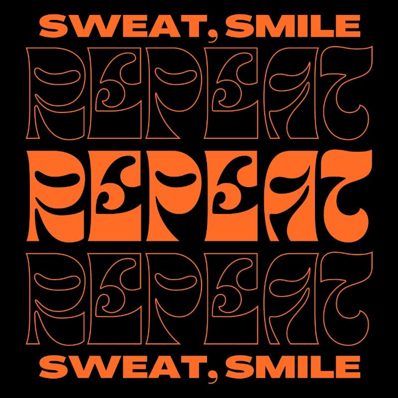 sweat, smile, repeat