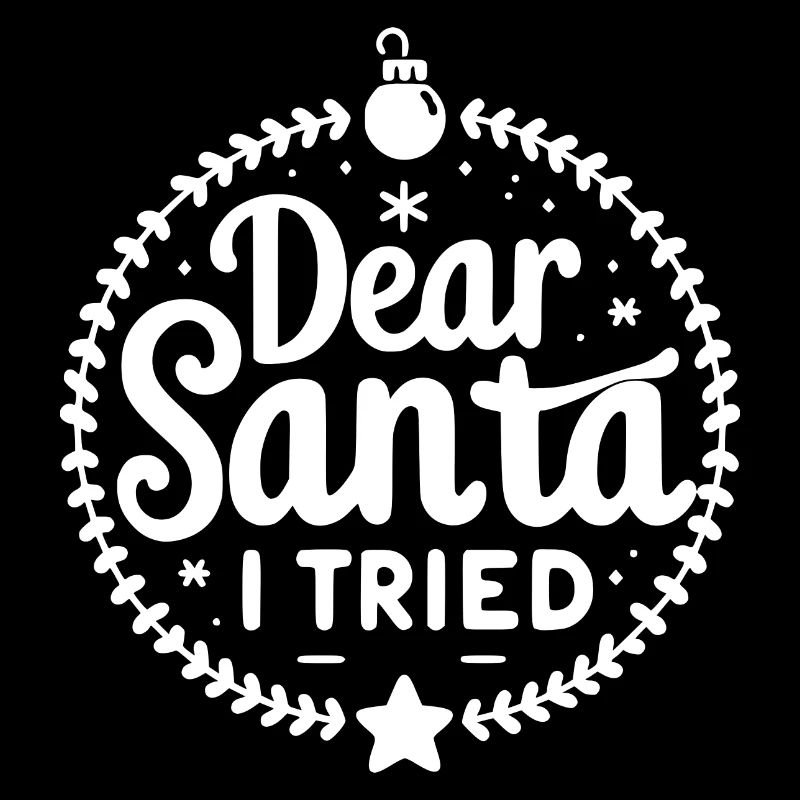 Dear Santa I Tried