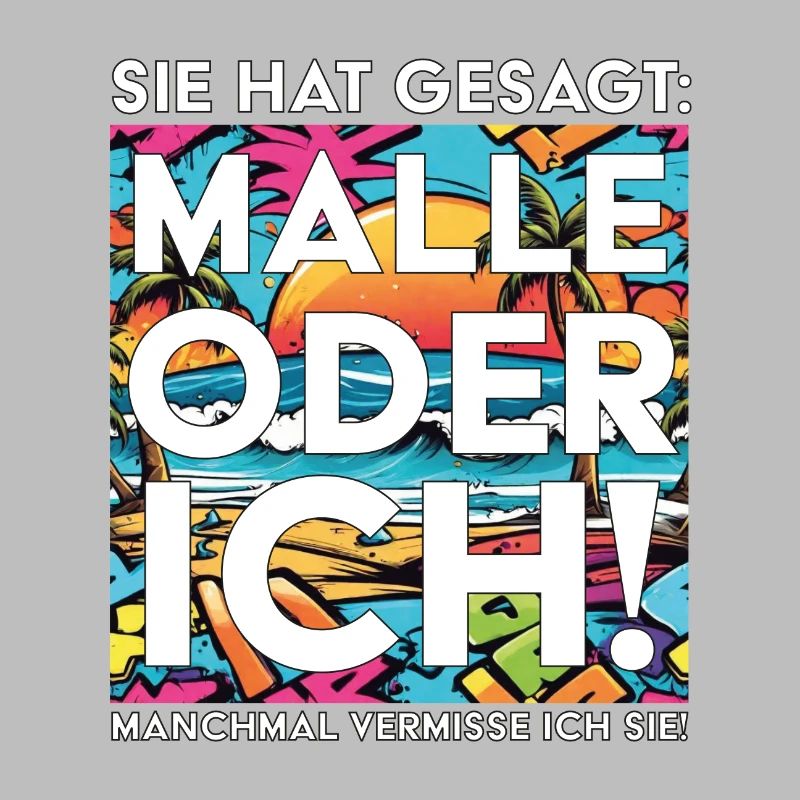 Lustiger Mallorca Spruch Malle oder ich