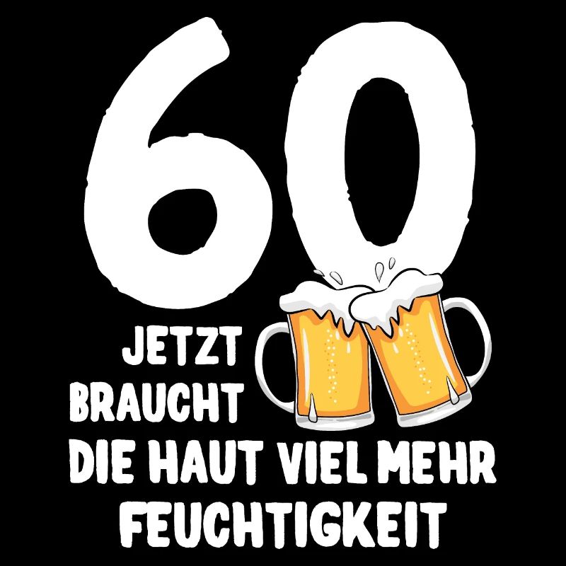60. Geburtstag Spruch Bier Biertrinker 60 Jahre