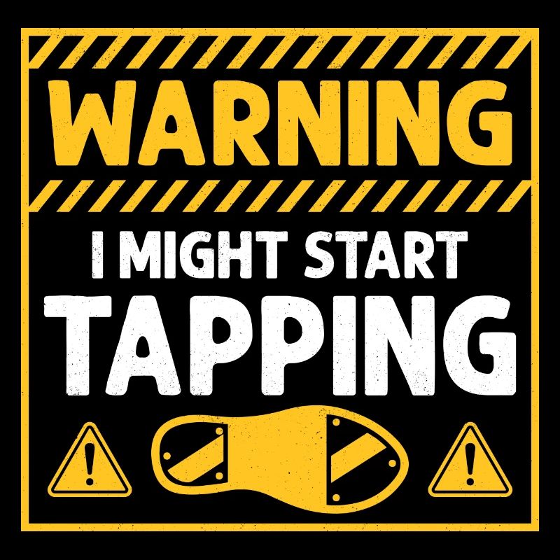 Warning I Might Start Tapping Tap Dancer Tap Dance