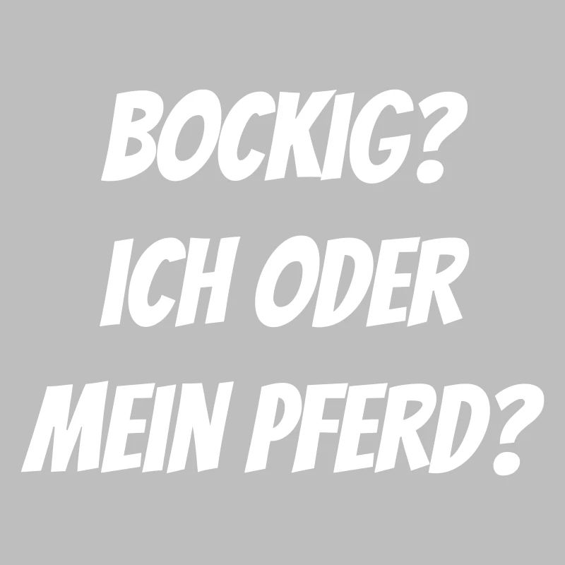 Bockig? Ich oder mein Pferd?