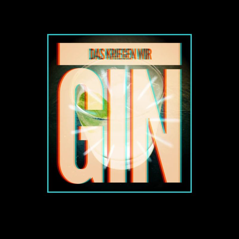 Das kriegen wir Gin