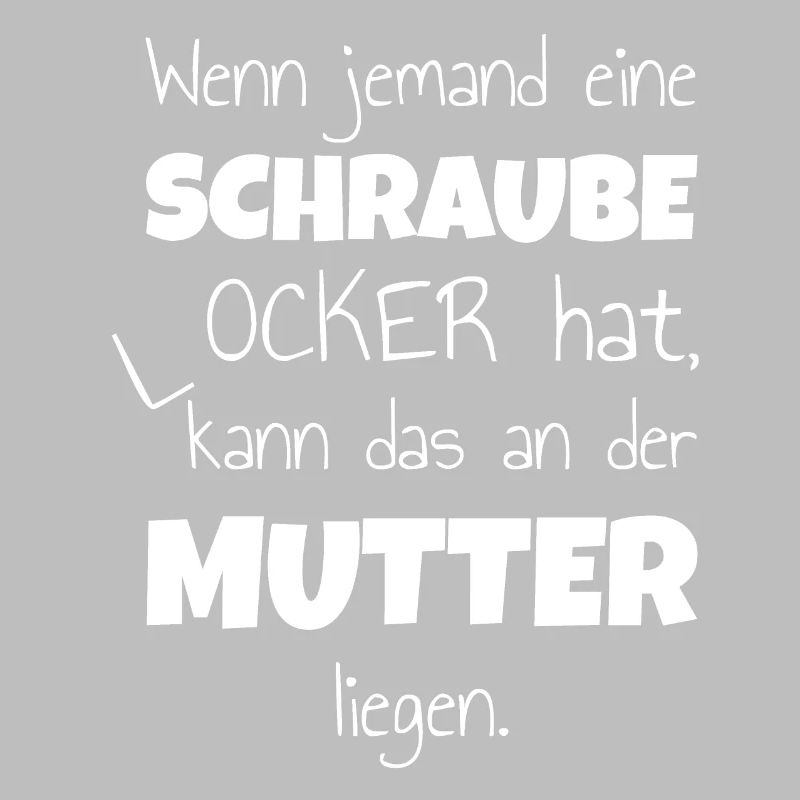 Schraube locker Mutter Heimwerker Idiot witzig