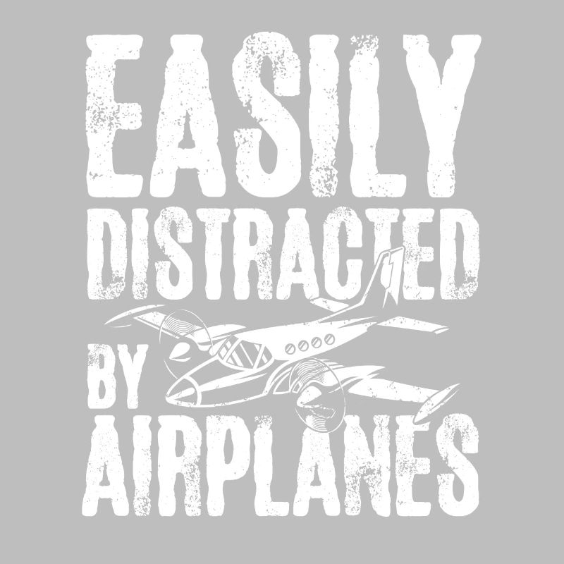 Easily distracted by airplanes