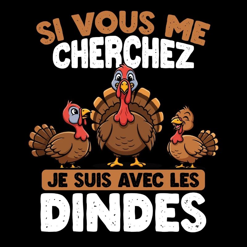 Si vous me cherchez, je suis avec les dindes