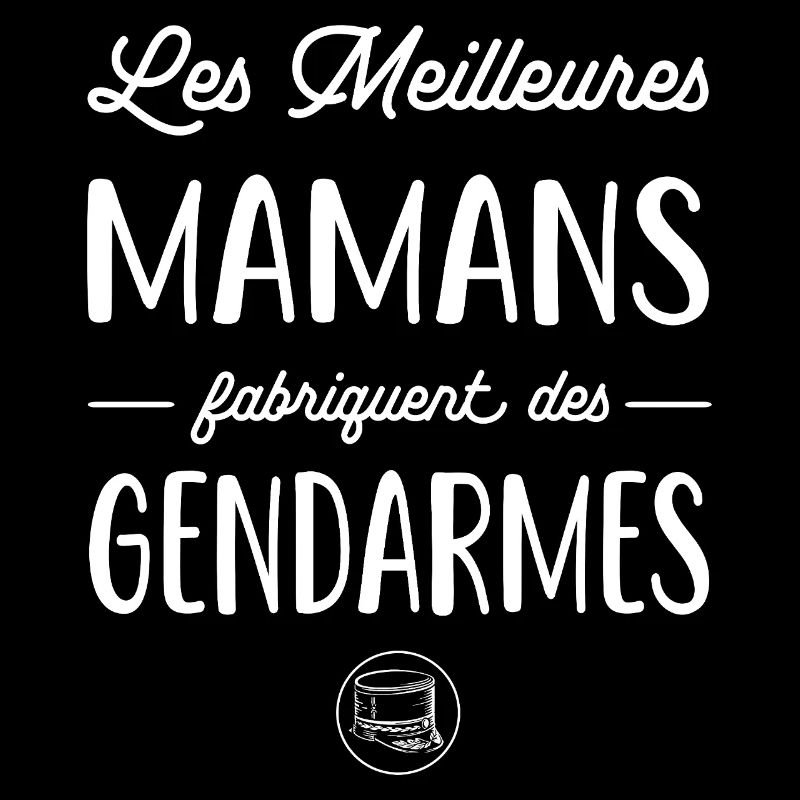 Les meilleures mamans fabriquent des gendarmes