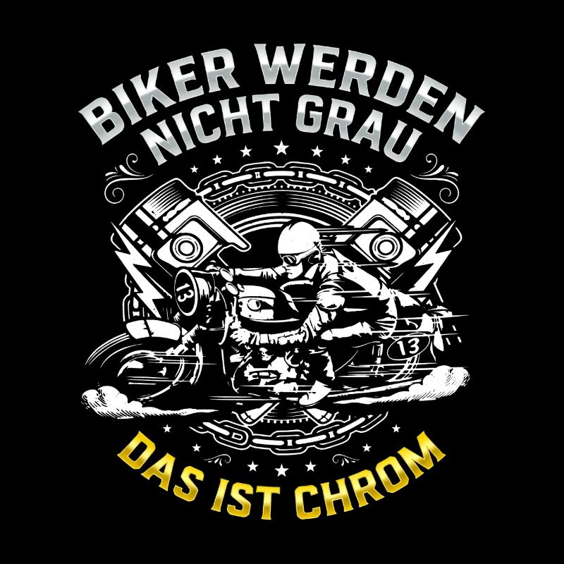 Biker werden nicht grau das ist Chrom Motorrad