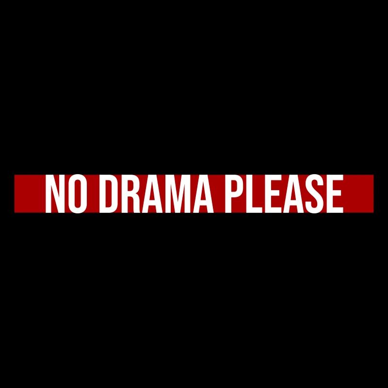 No Drama Please Rest Relaxation Relax Chill Fun