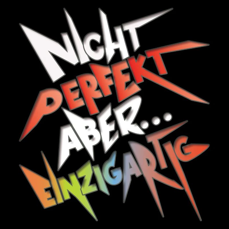 Witziger Spruch - Nicht perfekt aber einzigartig