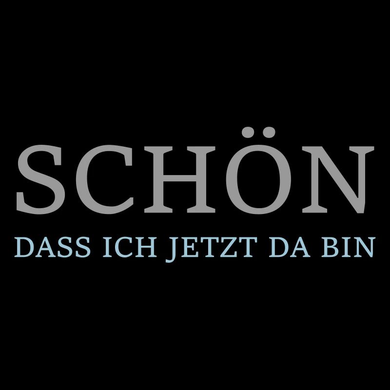Schön, dass ich jetzt da bin - super Design