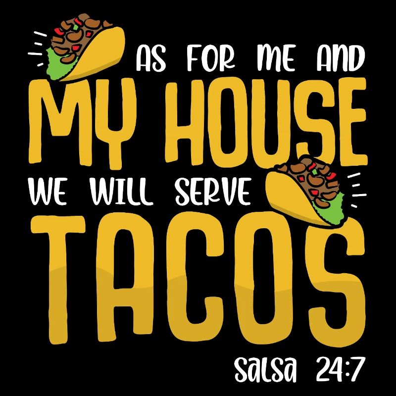 Quant à moi et ma maison, nous servirons des tacos à la salsa