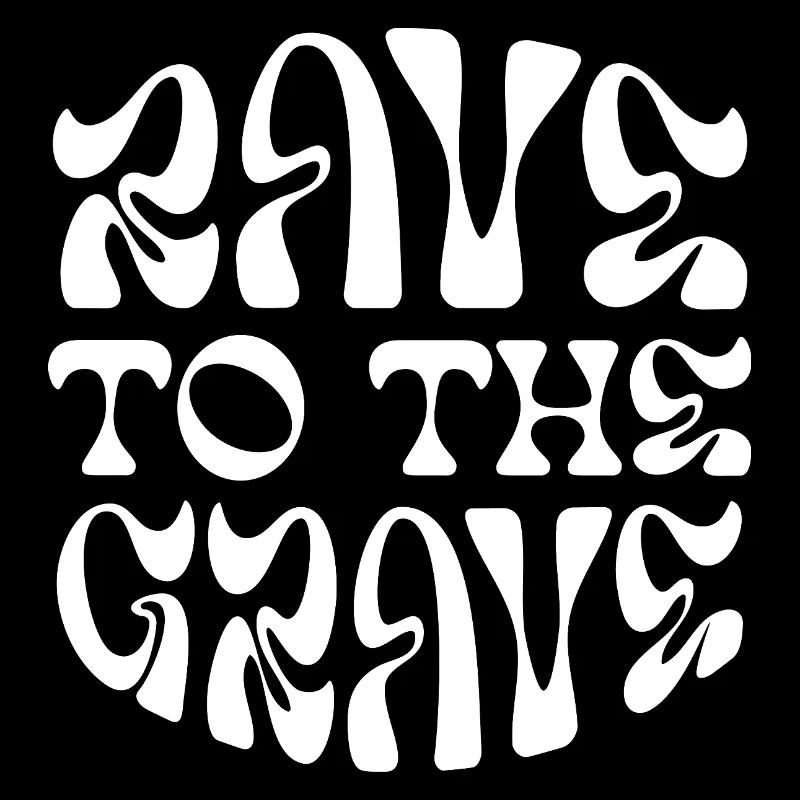 Rave jusqu’à la tombe