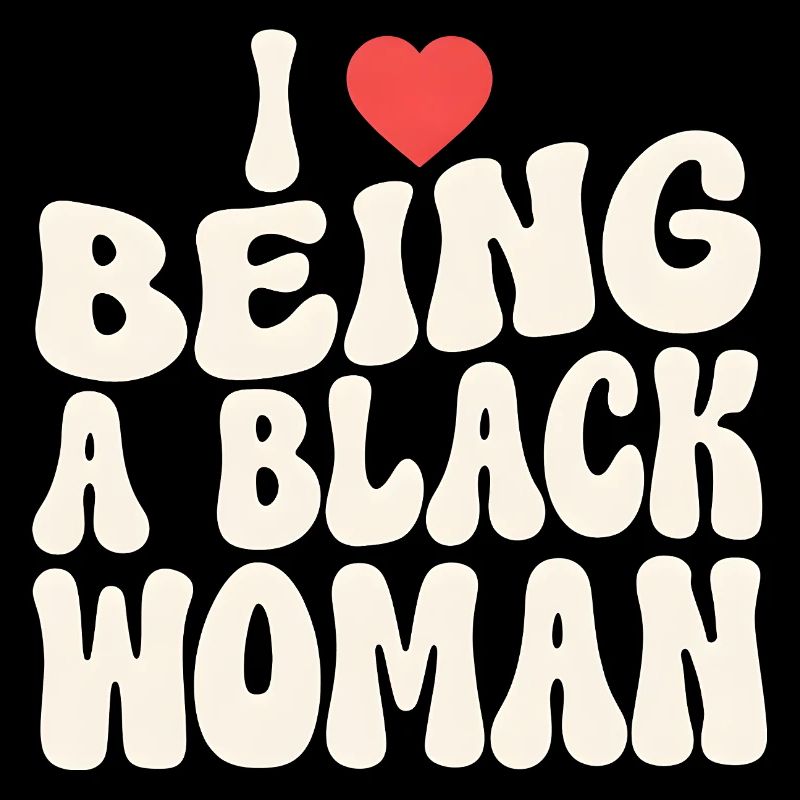 Proud Black Woman Identity Statement